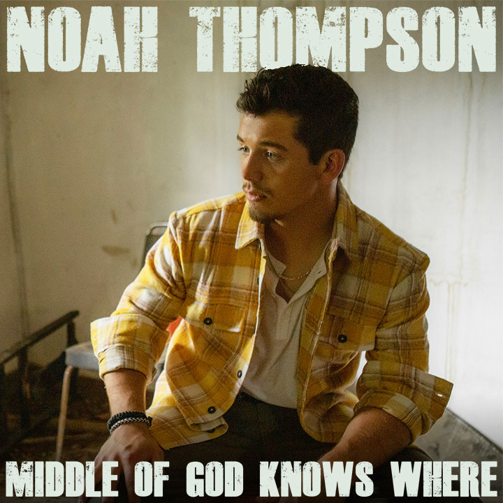 Noah Thompson - Middle of God Knows Where